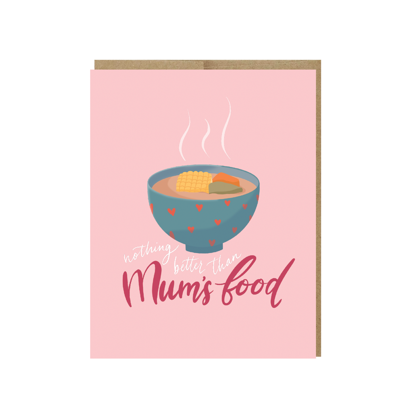 Nothing better than mum's food mother's day card with bowl of soup drawing and calligraphy